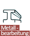 Metallbearbeitung